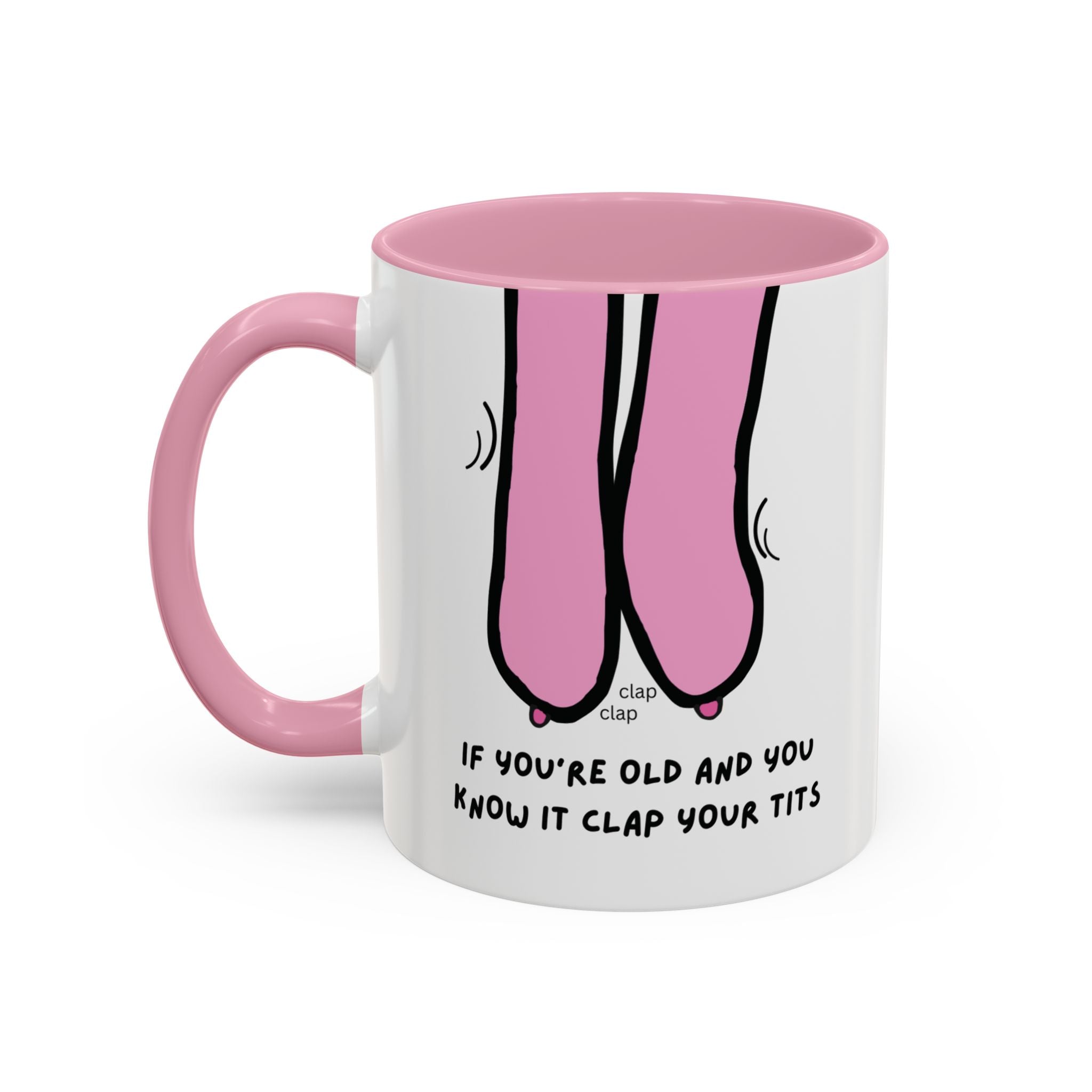 If You're Old and You Know It Clap Your Tits, Funny Mugs
