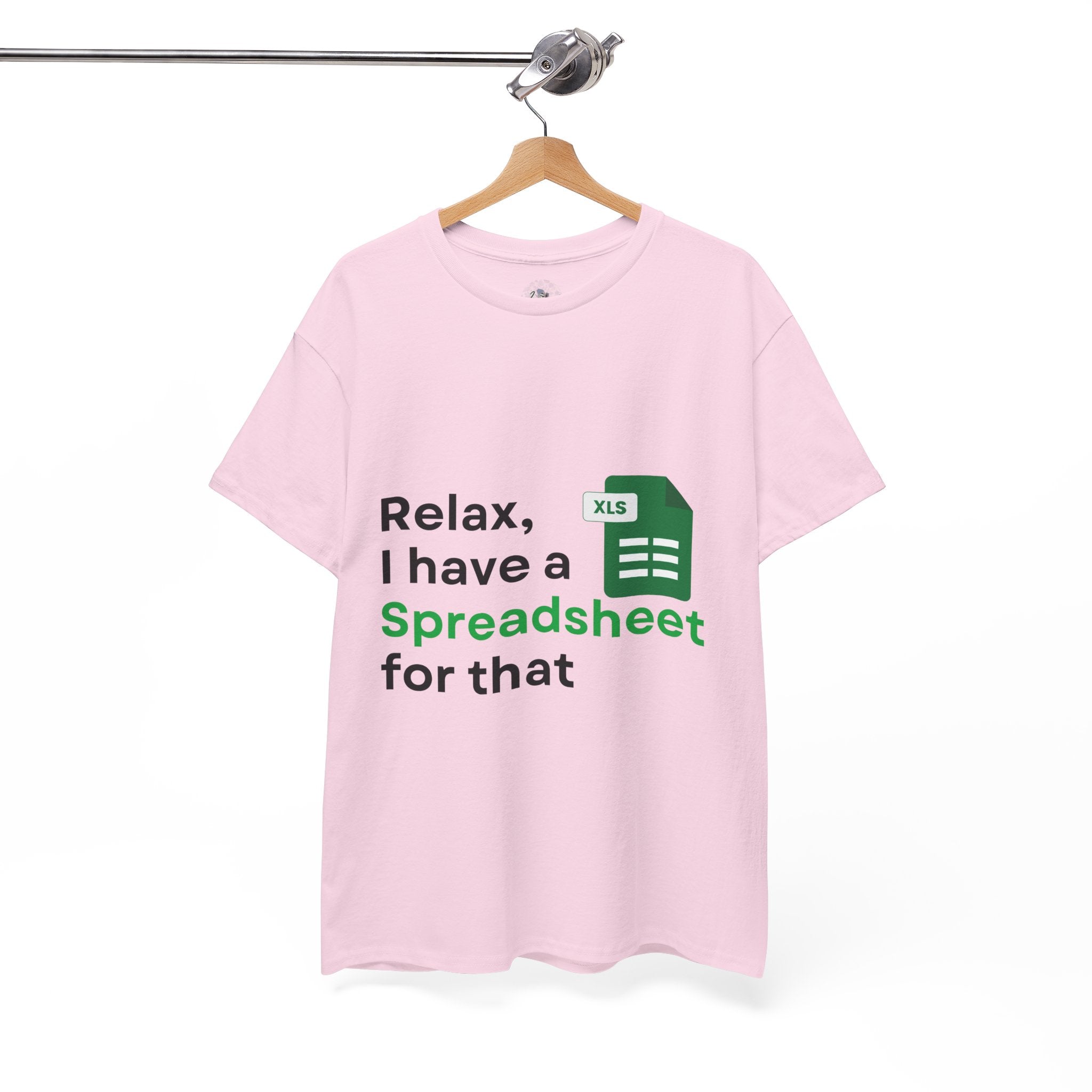 Relax I Have A Spreadsheet For That T-Shirt