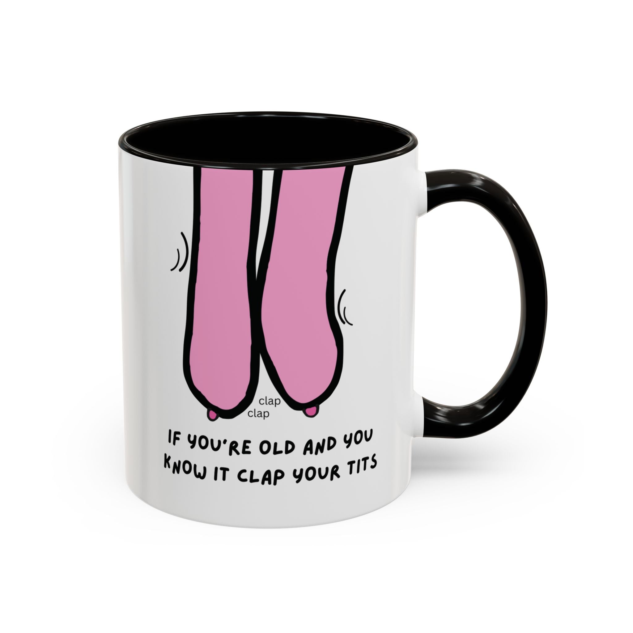 If You're Old and You Know It Clap Your Tits, Funny Mugs