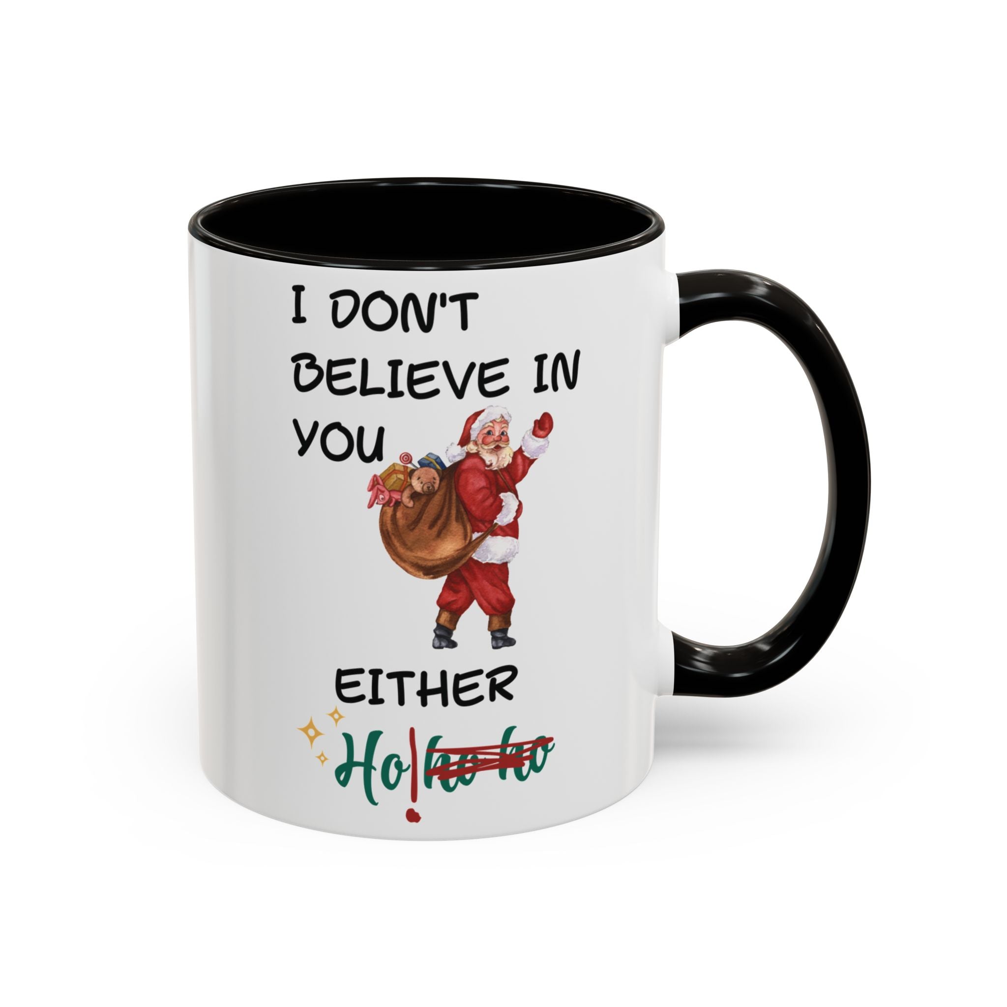 Mug with Santa Claus design and text 'I don't believe in you either. Ho! Ho!' on a white background