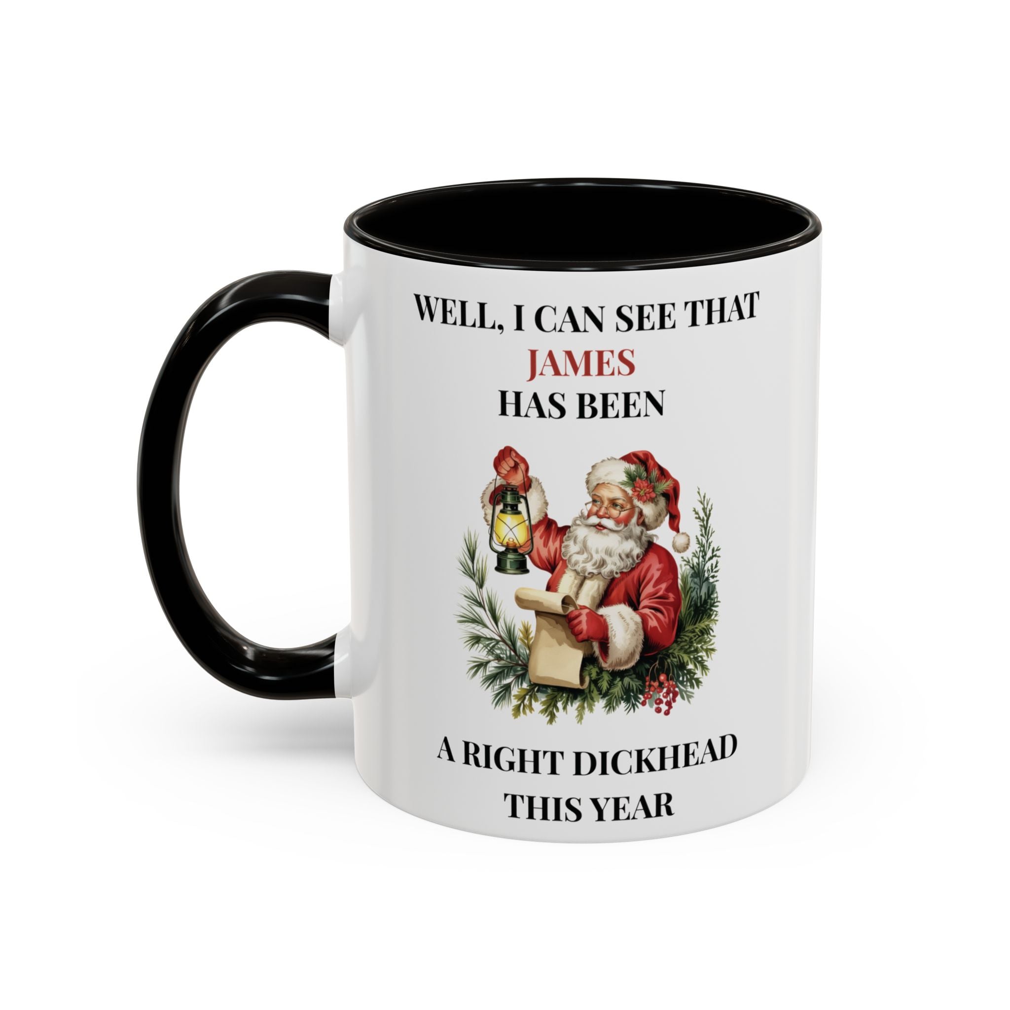 Well I Can See James Has Been a Right Dickhead Mug, Personalized