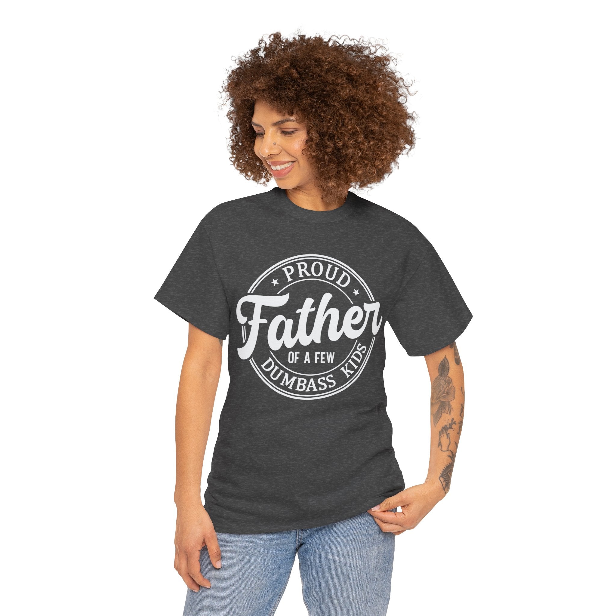 Woman wearing a black t-shirt with 'Proud Father of a Few Dumbass Kids' text on a white background