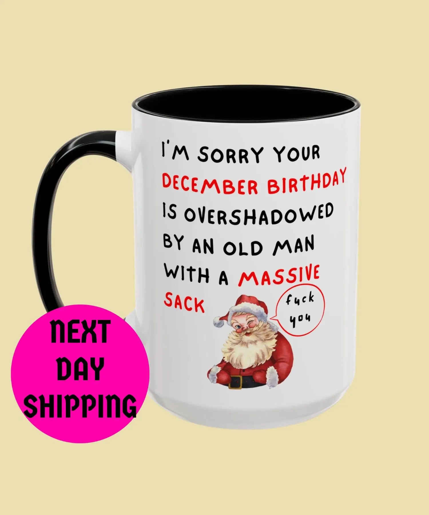 I’m Sorry Your December Birthday Is Overshadowed by an Old Man with a Massive Sack Mug, Personalized
