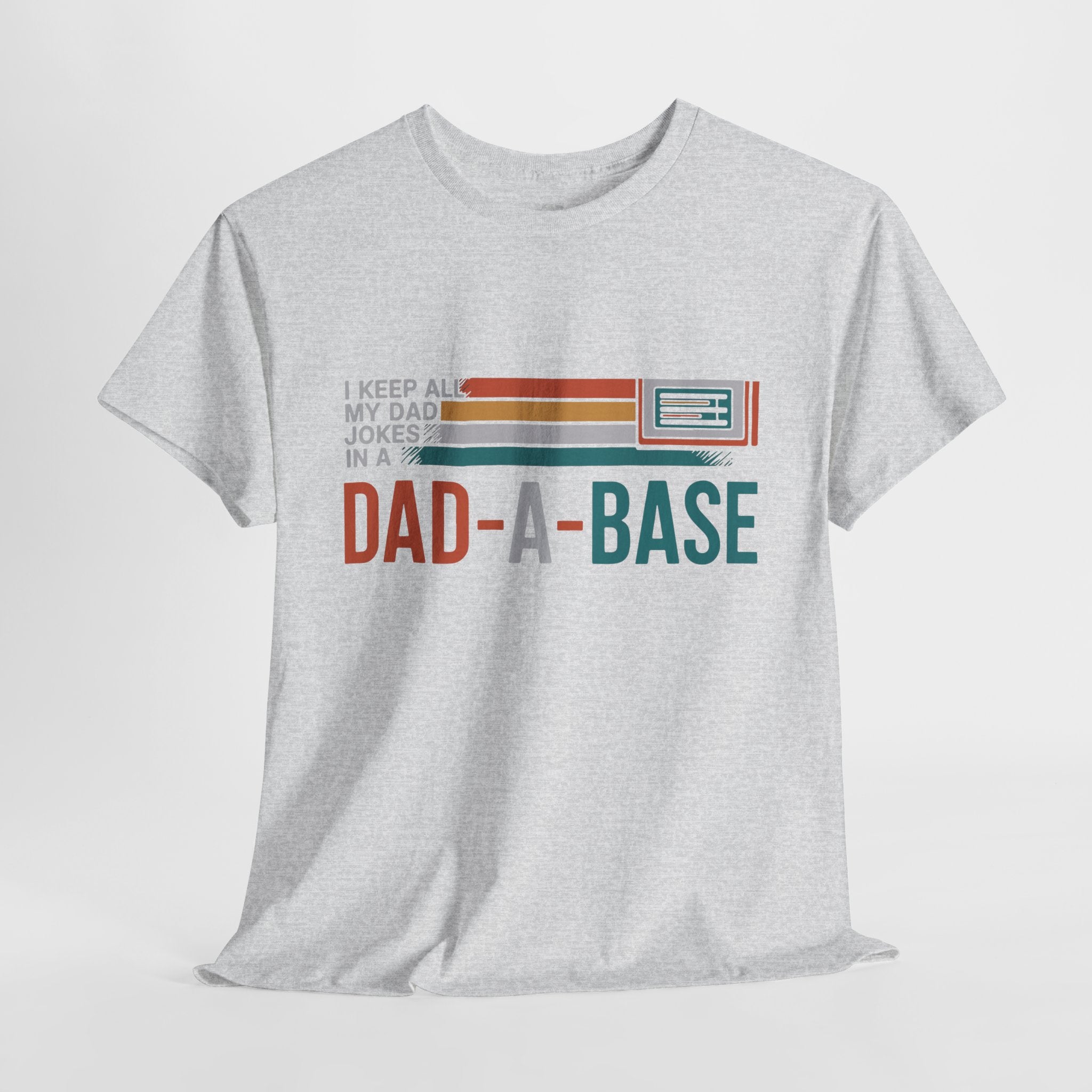 I Keep All My Dad Jokes In A Dad-A-Base T-Shirt