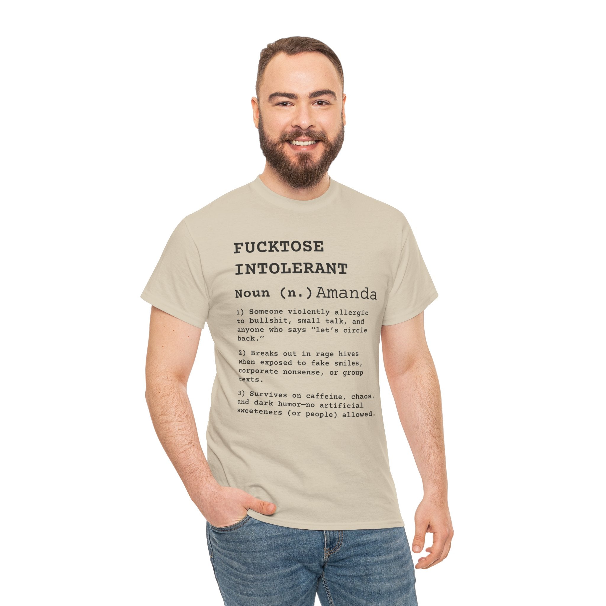 Man wearing a beige t-shirt with Fucktose Intolerant, Personalized design on a white background