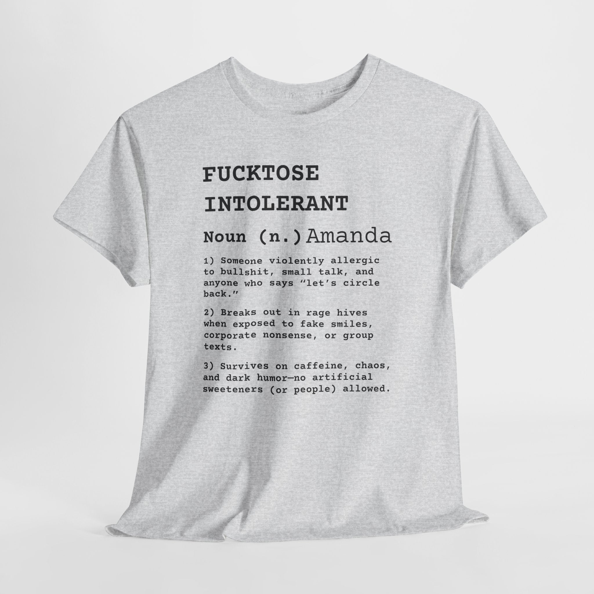 Gray t-shirt with printed Fucktose Intolerant text on a white background