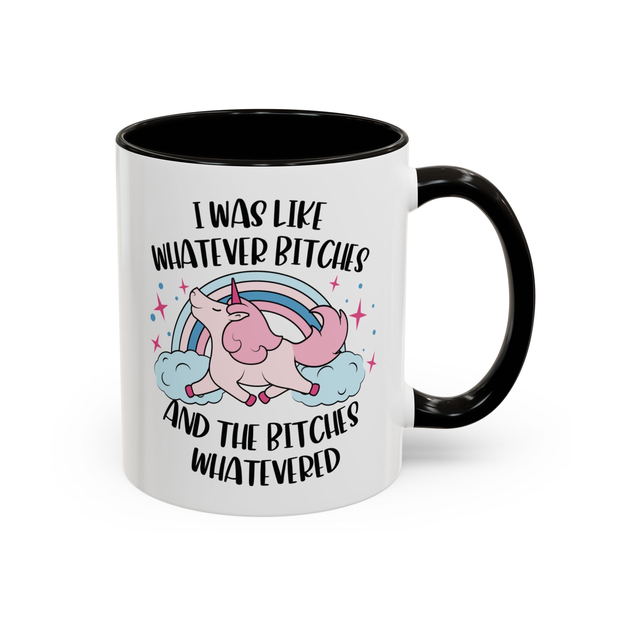 Mug with unicorn graphic and I was like whatever bitches and the bitches whatevered text on a white background