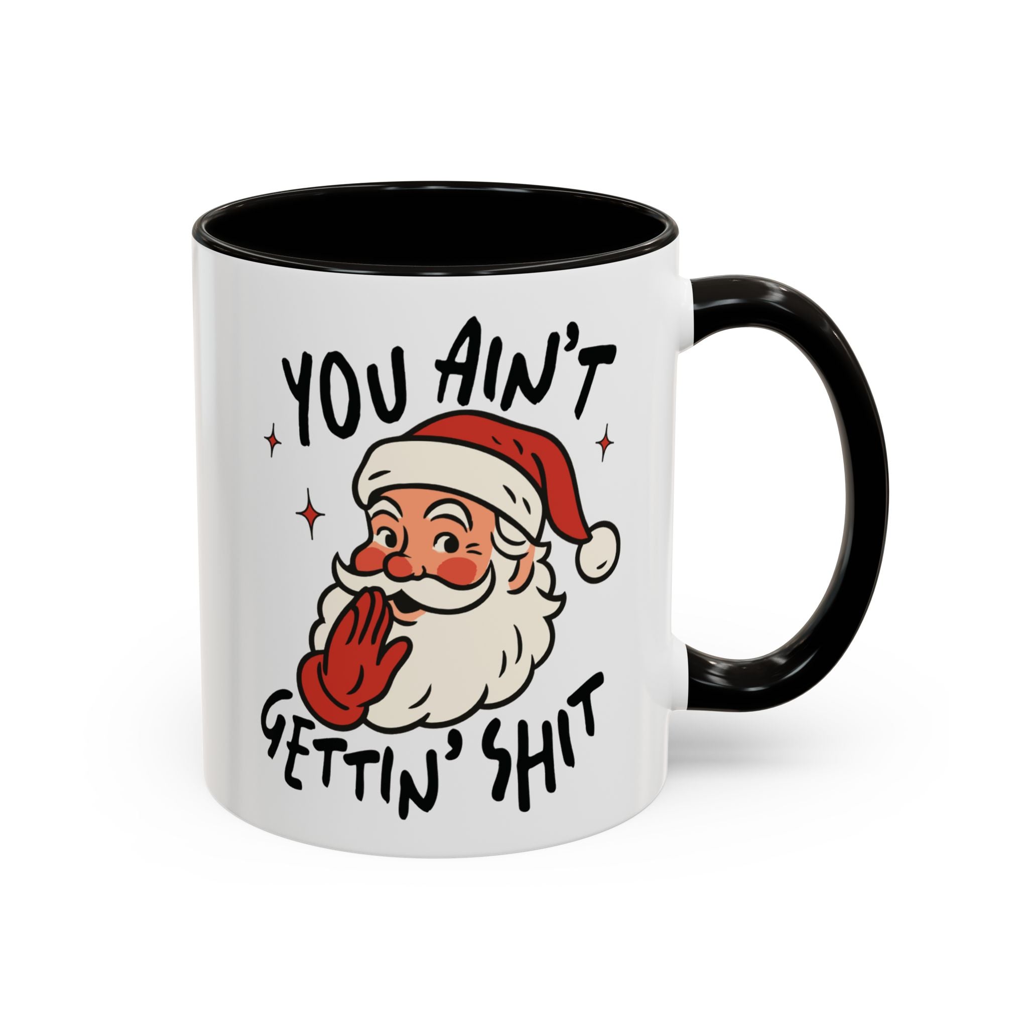 Mug with Santa Claus graphic and You Ain't Gettin' Shit text on a white background